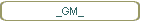 _GM_
