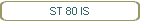 ST 80 IS