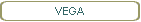 VEGA